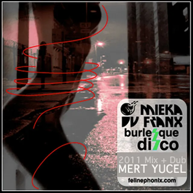 Burlesque Disco - Mert Yucel Gets Freaka Dub