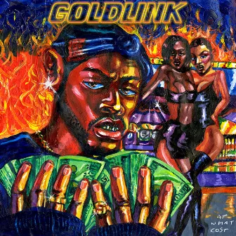 At What Cost by GoldLink