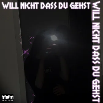 Will nicht dass du gehst by 1mtoxy