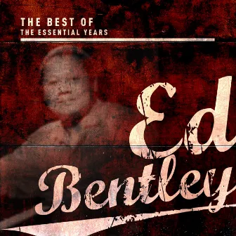 Best OF The Essential Years: Ed Bentley by Ed Bentley