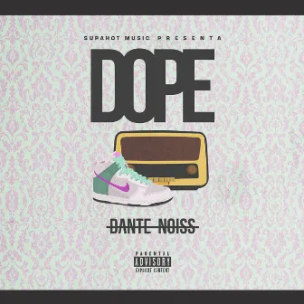 Dope by Dante Noiss