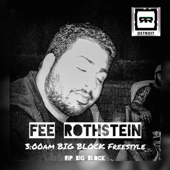 3:00 AM Big Block Freestyle by Fee Rothstein