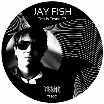 This Is Tesno EP by Jay Fish