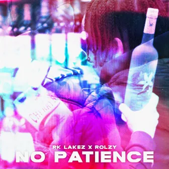 No Patience by Rolzy