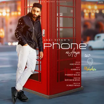 Phone Ni Aaya - 9 Melodies by Akki Singh