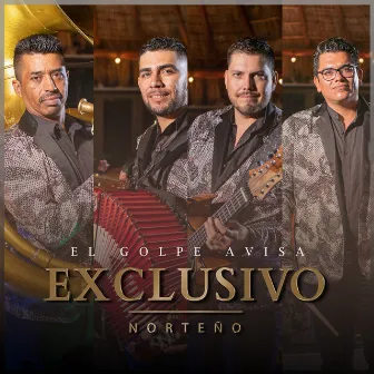 El Golpe Avisa (Live) by Exclusivo Norteño