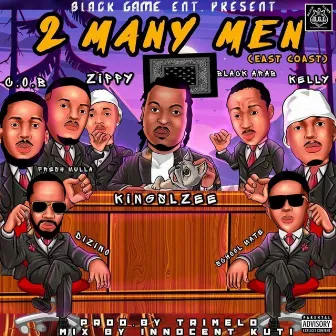 2 Many Men (East Coast) by King SL zee