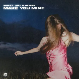 Make You Mine by Hubbe