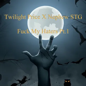 Fuck My Haters by Twilight Price