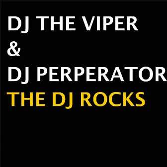 The DJ Rocks by DJ The Viper