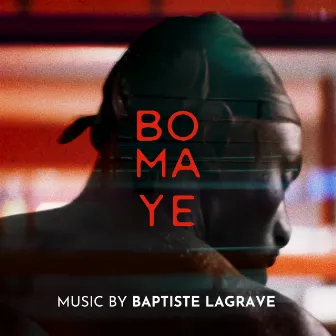 Boma Ye (Original Soundtrack) by Baptiste Lagrave