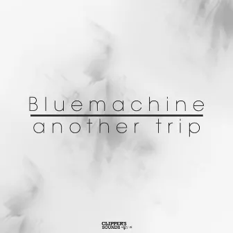 Another Trip by Bluemachine