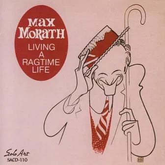 Living a Ragtime Life by Max Morath