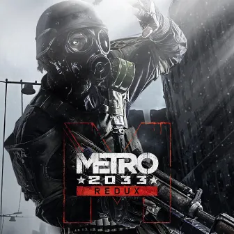 Metro 2033 (Official Soundtrack) by Alexey Omelchuk