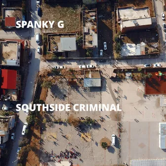 Southside Criminal by Spanky G