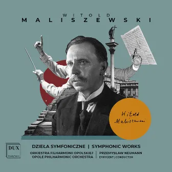 Maliszewski: Symphonic Works by Witold Maliszewski