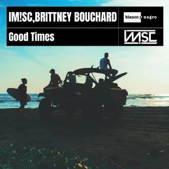 Good Times by Brittney Bouchard