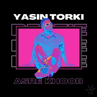 Asre Khoob by Yasin Torki