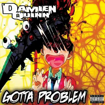 Gotta Problem by Damien Quinn