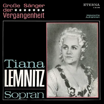 Große Sänger der Vergangenheit - Tiana Lemnitz by Tiana Lemnitz