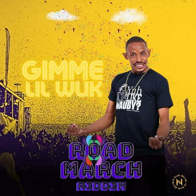 Gimme Lil Wuk (Road March Riddim)