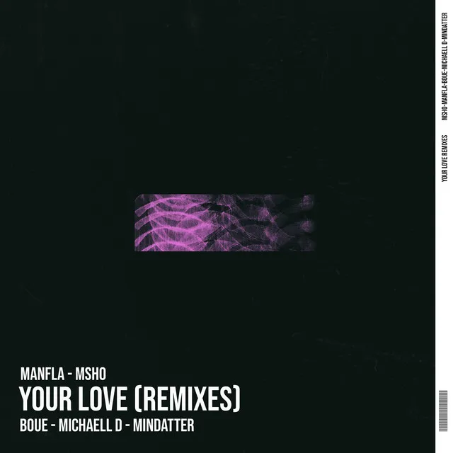 Your Love - Mindatter Remix