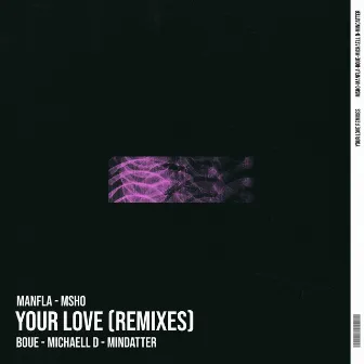 Your Love (Remixes) by ManfLa