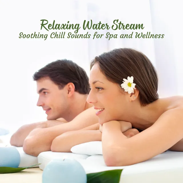 Relaxing Water Stream: Soothing Chill Sounds for Spa and Wellness