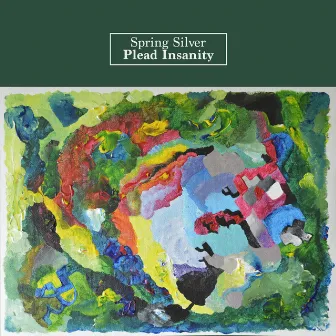 Plead Insanity by Spring Silver