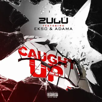 Caught Up by Zulu