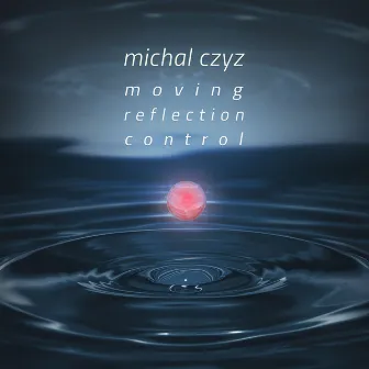 Moving Reflection Control by Michal Czyz