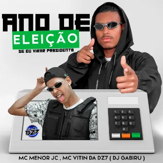 ANO DE ELEIÇÃO SE EU VIRAR PRESIDENTE by MC VITIN DA DZ7