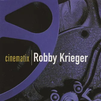 Cinematix by Robby Krieger