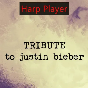 Tribute to Justin Bieber by Harp Player