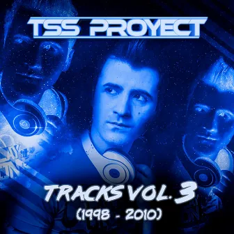 Tracks, Vol. 3 (1998-2010) by Tss Proyect