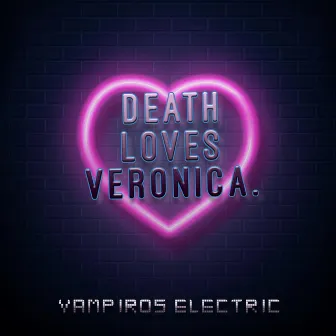 Vampiros Electric by Death Loves Veronica