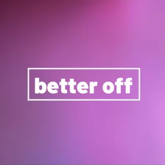 Better Off by Ali Critelli