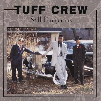 Still Dangerous by Tuff Crew