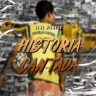 Historia Cantada by Bene MilGrau