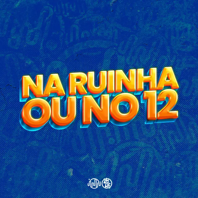 NA RUINHA OU NO 12