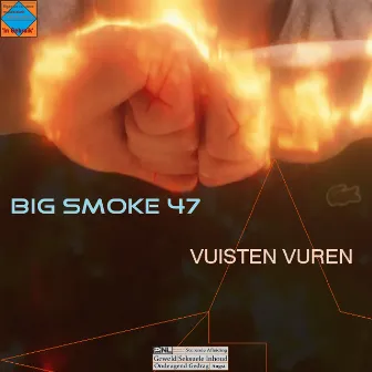 Vuisten Vuren by Big Smoke 47