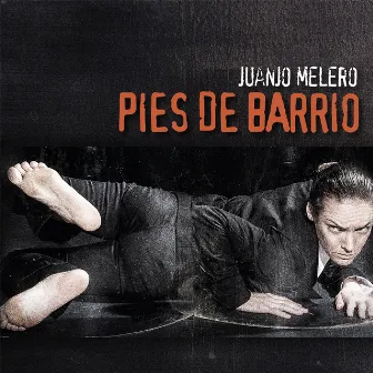 Pies de Barrio by Juanjo Melero