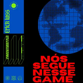 Nós Segue Nesse Game by Erick Lass