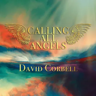 Calling All Angels by David Corbell