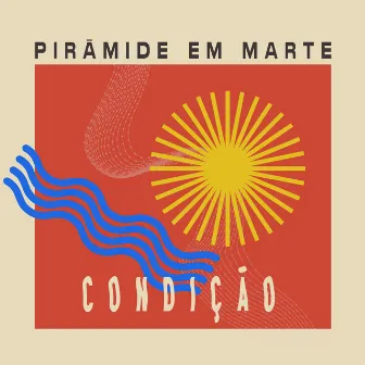 Condição by Piramide em Marte