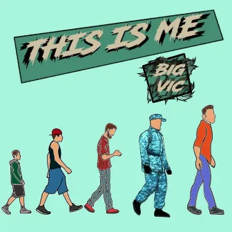 This Is Me by Big Vic