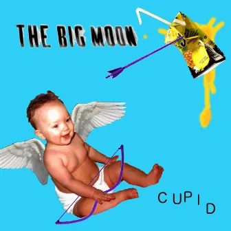 Cupid by The Big Moon