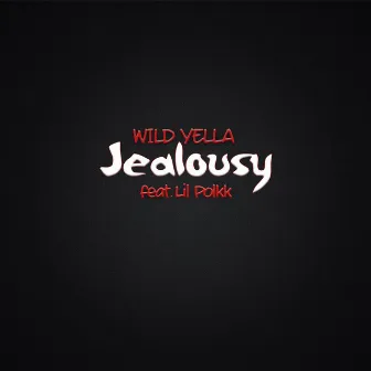 Jealousy by Wild Yella