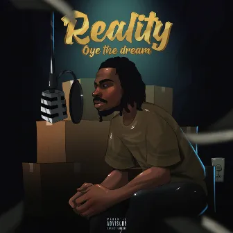 Reality by Oye The Dream