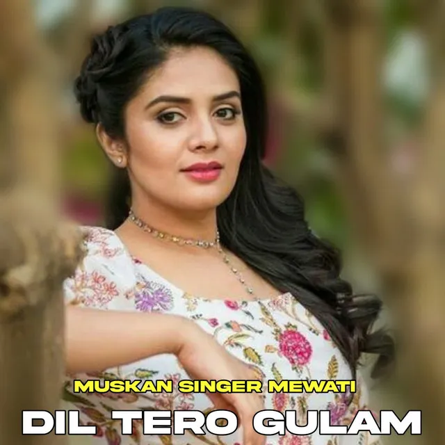 Dil Tero Gulam